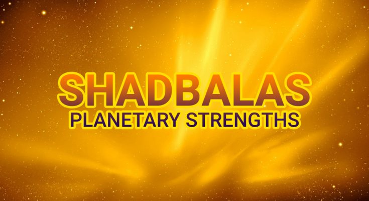 Shadbalas - Strength of planets